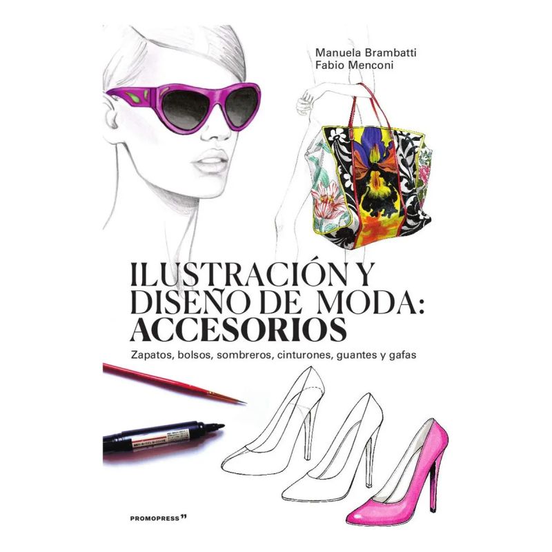 ILUSTRACION Y DISEÑO DE MODA: ACCESORIOS (Nuevo)
