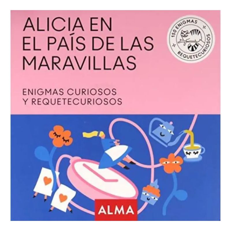 ALICIA EN EL PAIS DE LAS MARAVILLAS - ENIGMAS CURIOSOS Y REQUETECURIOSOS - ENTRETENIMIENTO (Nuevo)