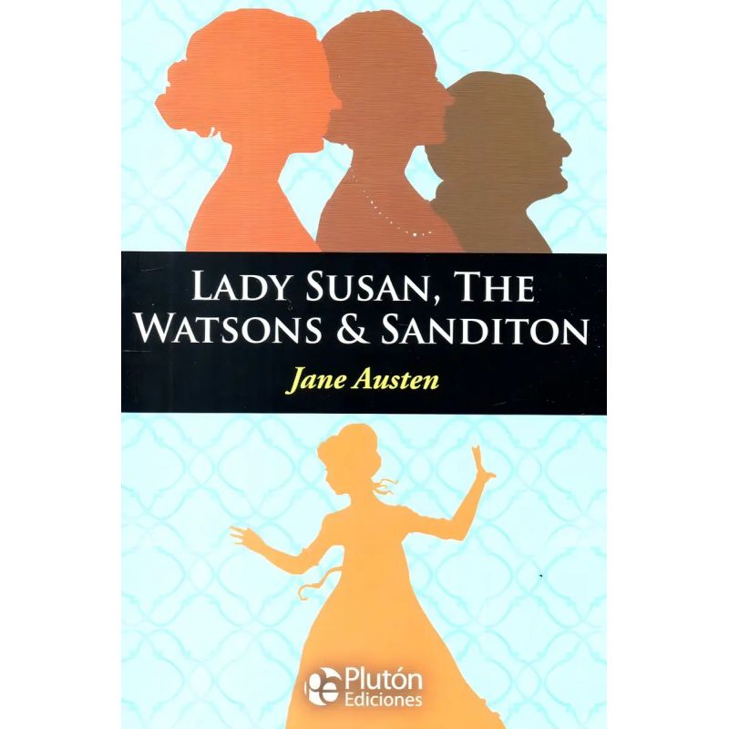 LADY SUSAN, THE WATSON &amp; SANDITON (Nuevo)