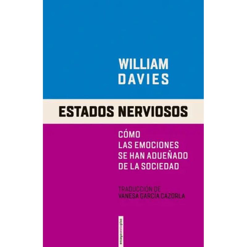 ESTADOS NERVIOSOS - COMO LAS EMOCIONES SE HAN ADUEÑADO DE LA SOCIEDAD (Nuevo)