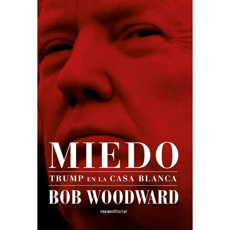 MIEDO. TRUMP EN LA CASA BLANCA (Nuevo)