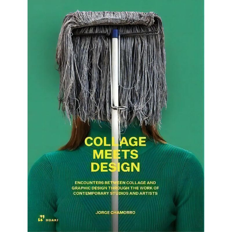COLLAGE MEETS DESIGN - CUT AND PASTE IN GRAPHIC DESIGN AND ART - HB (Nuevo)