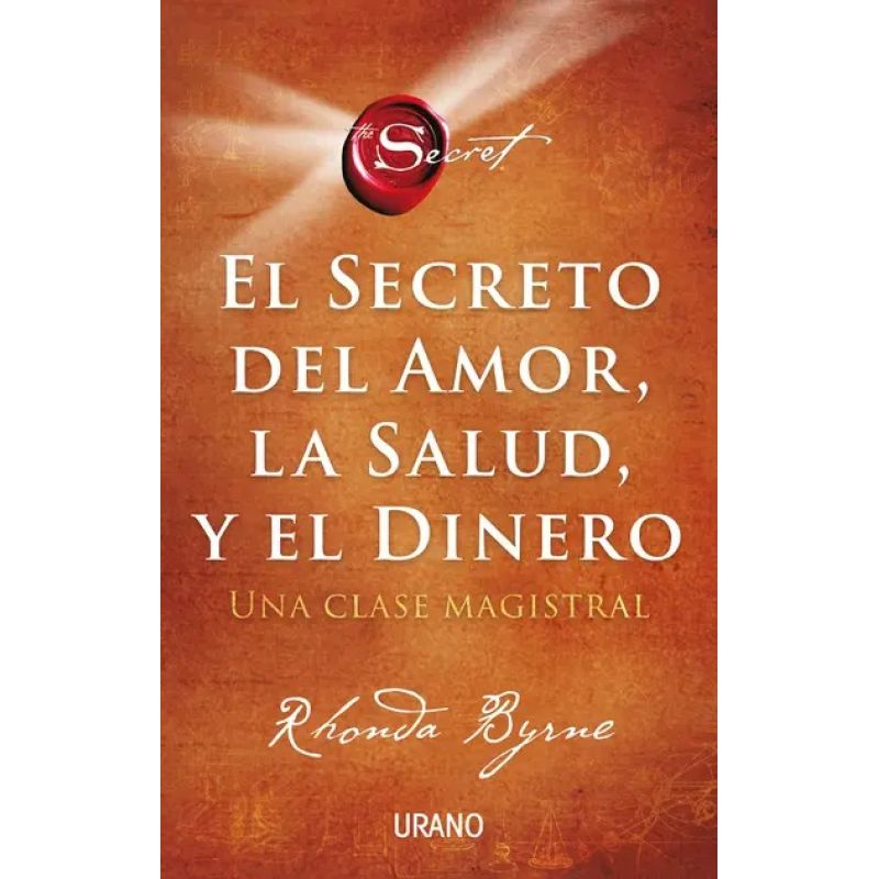 SECRETO DEL AMOR, LA SALUD Y EL DINERO, EL - UNA CLASE MAGISTRAL (Nuevo)