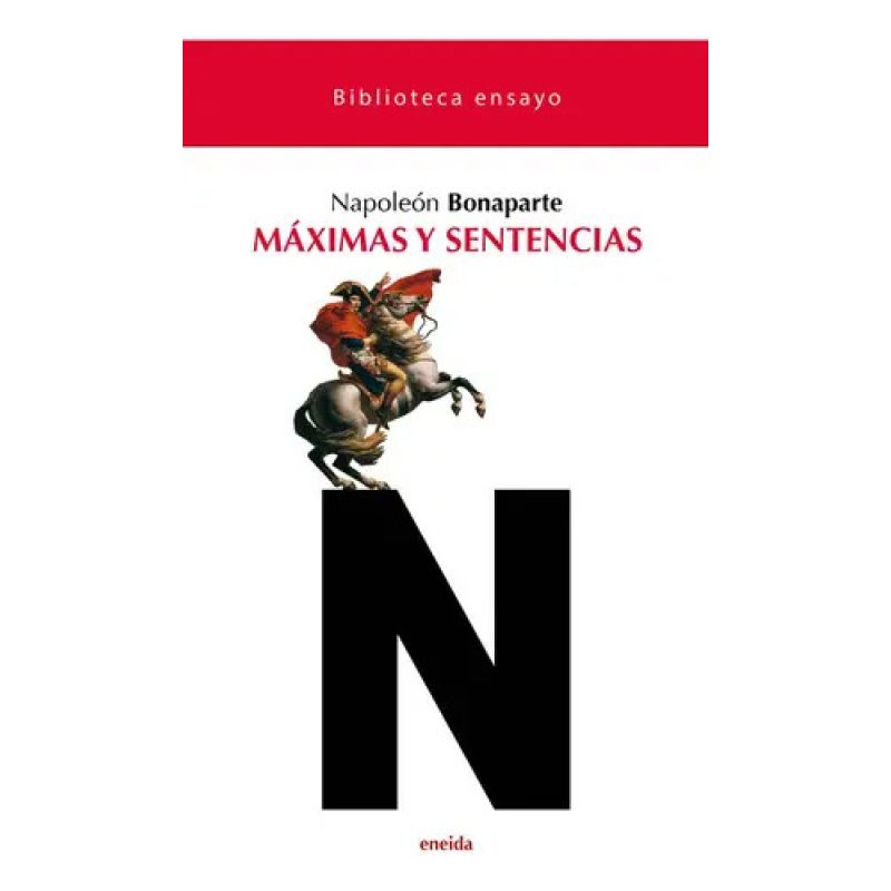 MAXIMAS Y SENTENCIAS DE NAPOLEON (Nuevo)