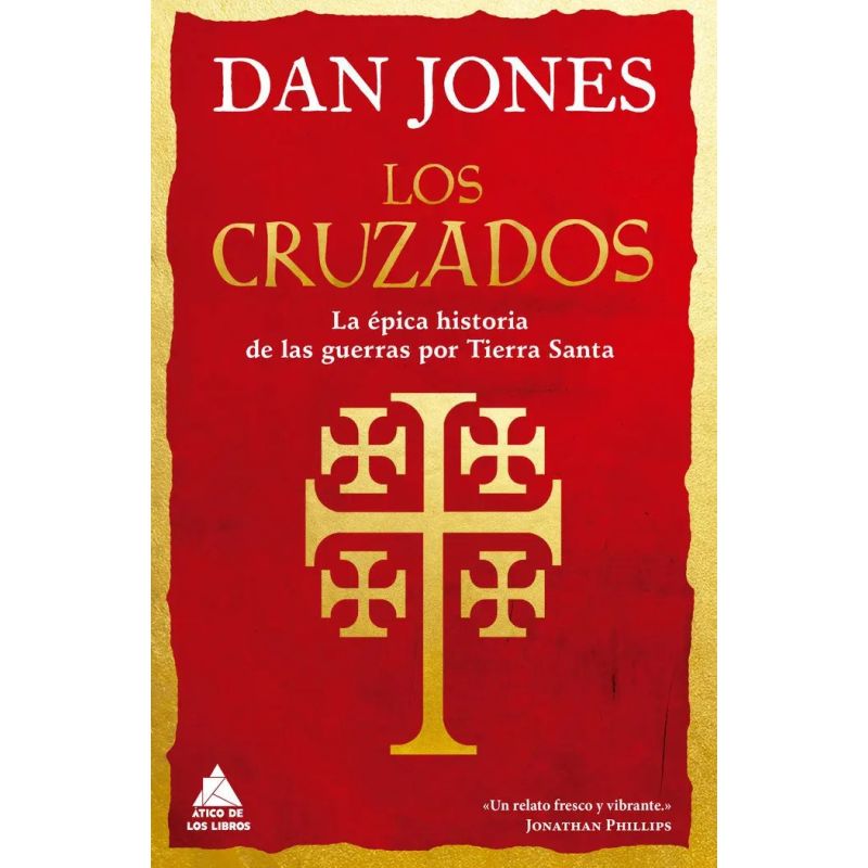 CRUZADOS, LOS - LA EPICA HISTORIA DE LAS GUERRAS POR TIERRA SANTA (Nuevo)