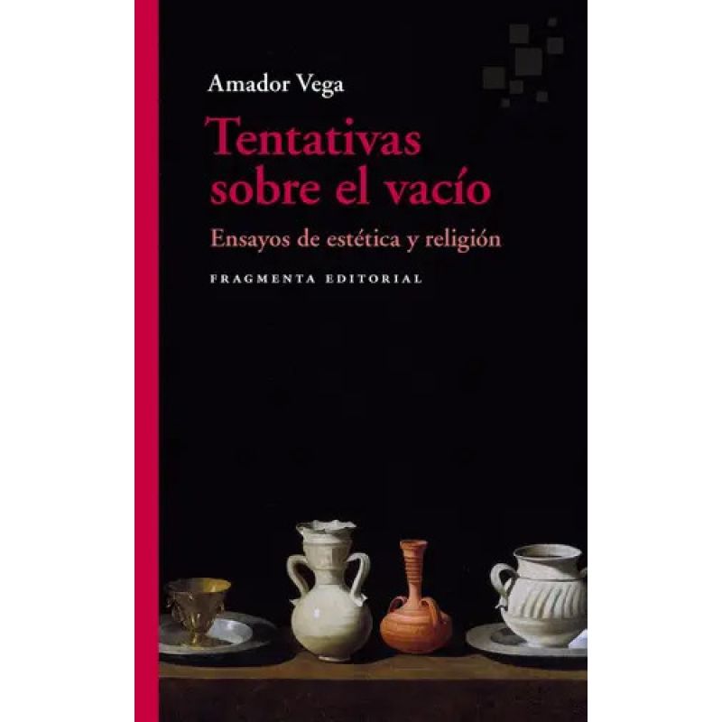 TENTATIVAS SOBRE EL VACIO - ENSAYOS DE ESTETICA Y RELIGION (Nuevo)