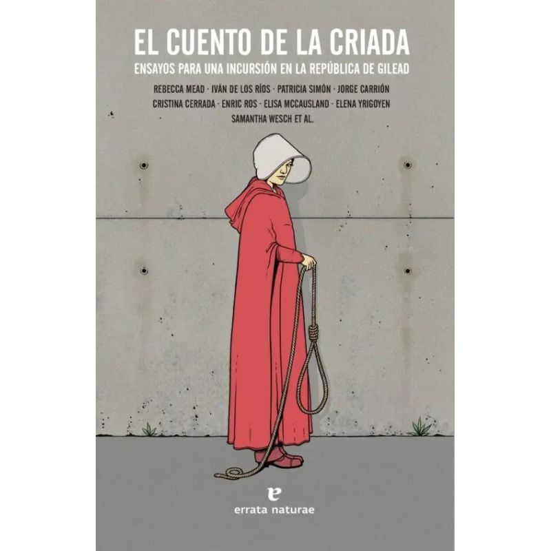 CUENTO DE LA CRIADA, EL - ENSAYOS PARA UNA INCURSION EN LA REPUBLICA DE GILEAD (Nuevo)