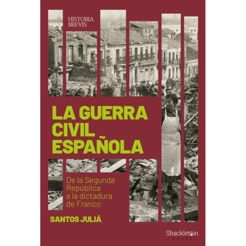GUERRA CIVIL ESPAÑOLA, LA - DE LA SEGUNDA REPUBLICA A LA DICTADURA DE FRANCO (Nuevo)