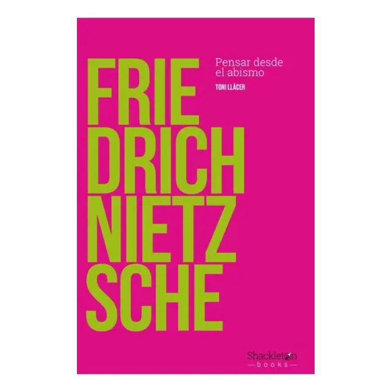 FRIEDRICH NIETZSCHE - PENSAR DESDE EL ABISMO (Nuevo)