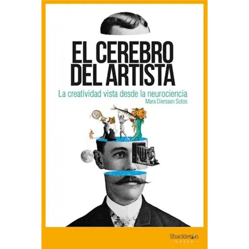 CEREBRO DEL ARTISTA, EL - LA CREATIVIDAD VISTA DESDE LA NEUROCIENCIA (Nuevo)