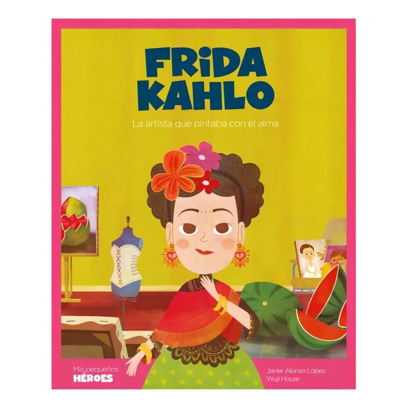 FRIDA KAHLO - MIS PEQUEÑOS HEROES (Nuevo)