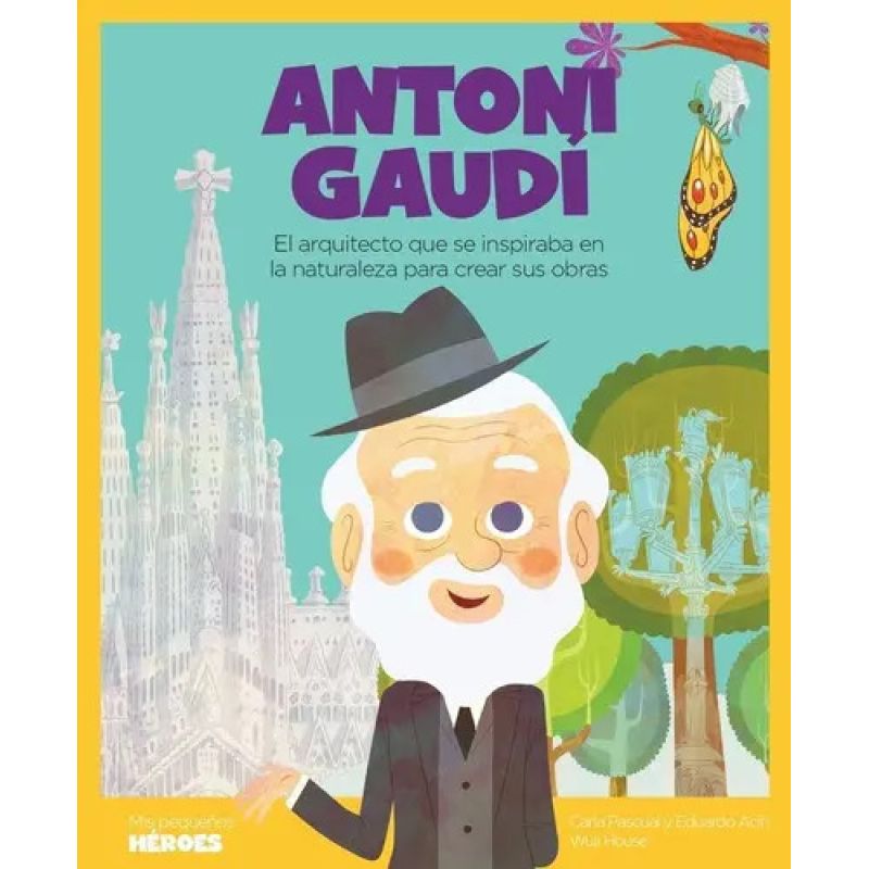 ANTONI GAUDI - MIS PEQUEÑOS HEROES - TD (Nuevo)