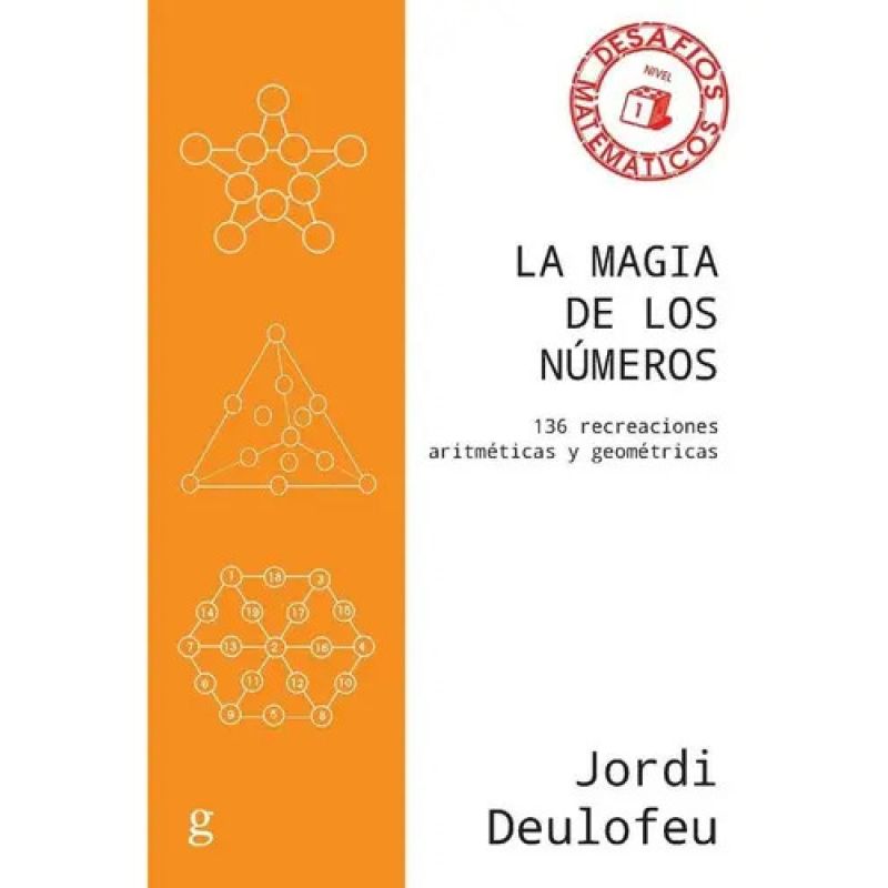 MAGIA DE LOS NUMEROS, LA - 136 RECREACIONES ARITMETICAS Y GEOMETRICAS (Nuevo)