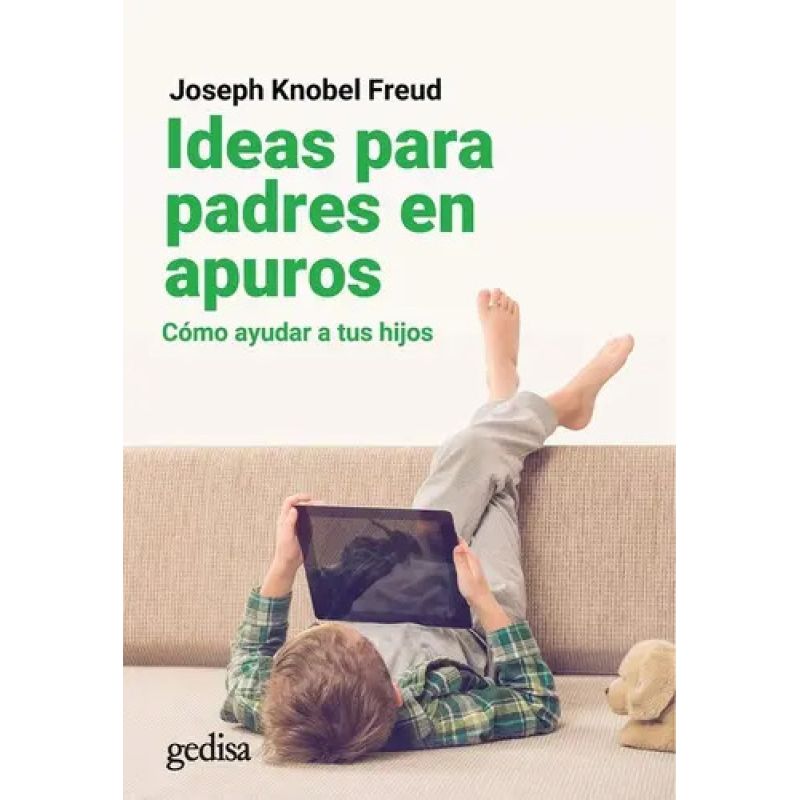 IDEAS PARA PADRES EN APUROS - COMO AYUDAR A TUS HIJOS (Nuevo)