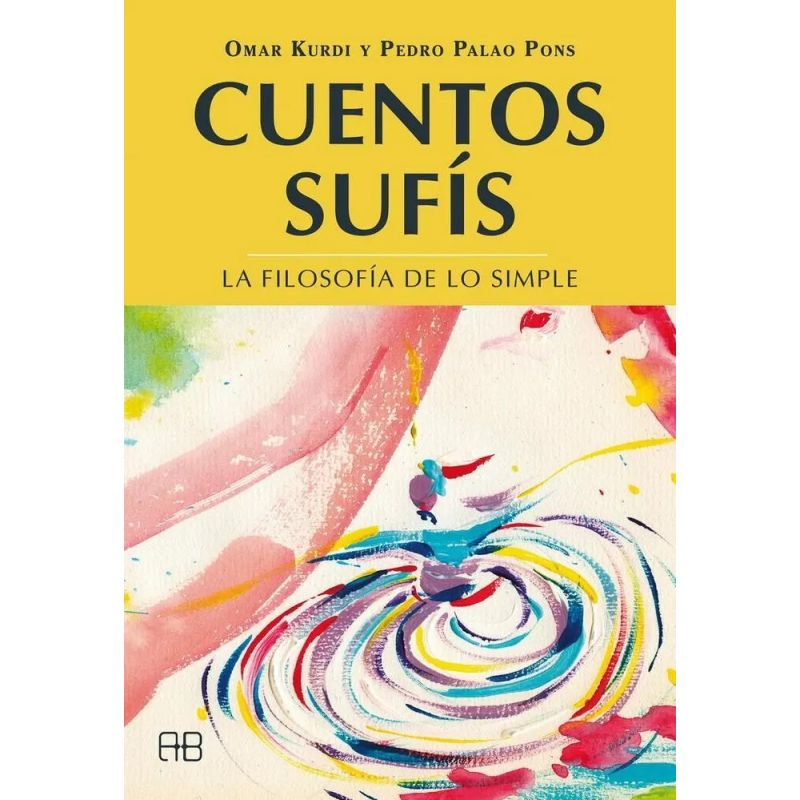 CUENTOS SUFIS - LA FILOSOFIA DE LO SIMPLE - N/ED. (Nuevo)