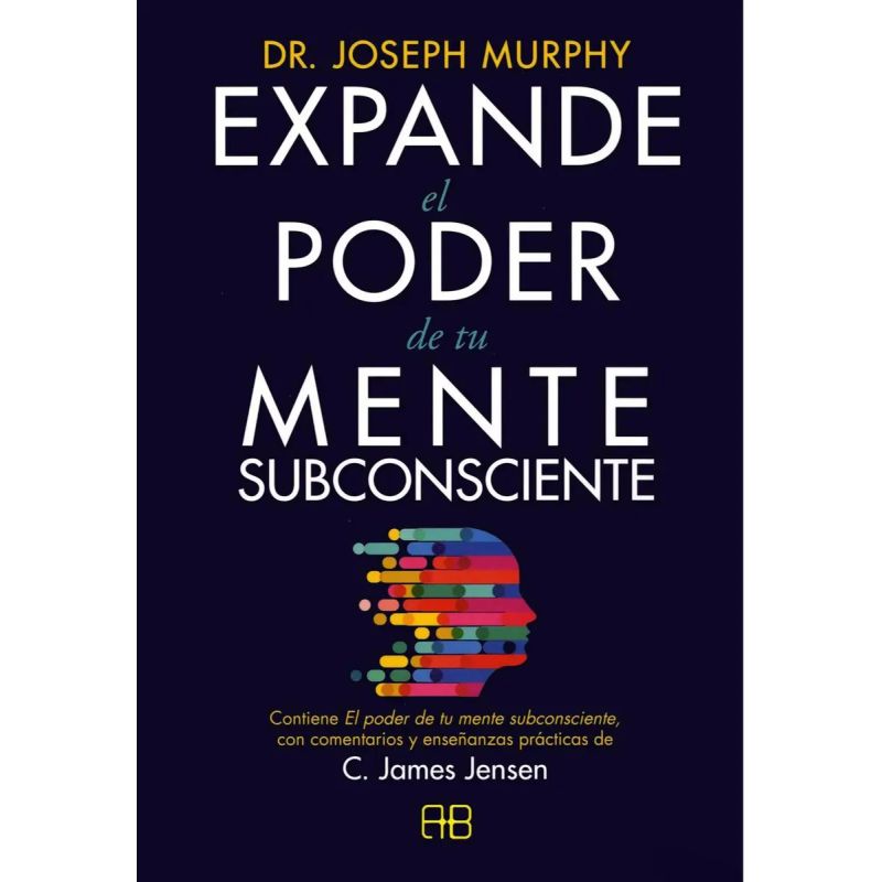 EXPANDE EL PODER DE TU MENTE SUBCONSCIENTE (Nuevo)