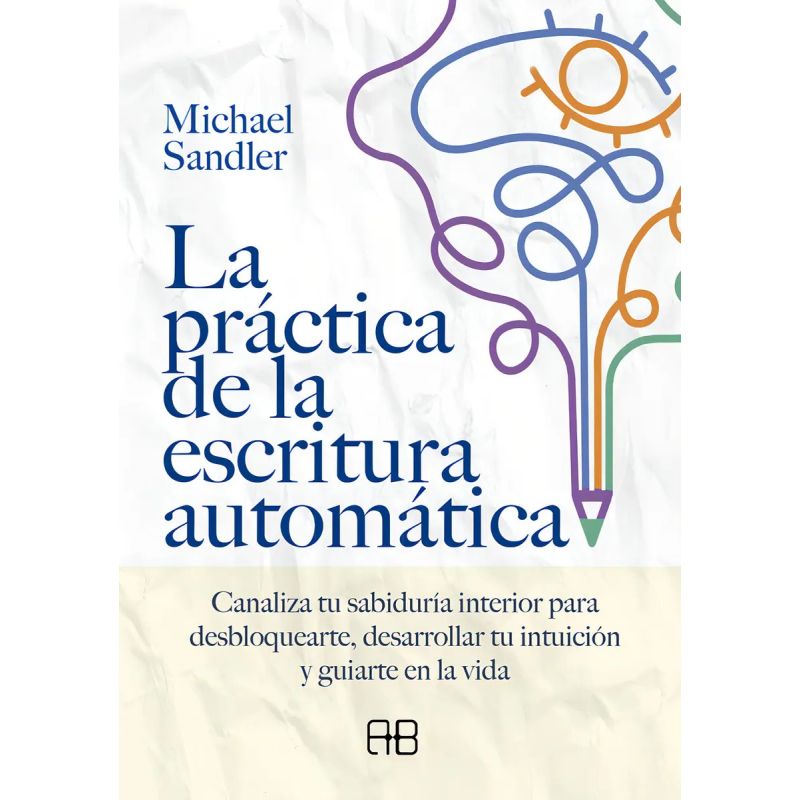 PRACTICA DE LA ESCRITURA AUTOMATICA, LA (Nuevo)