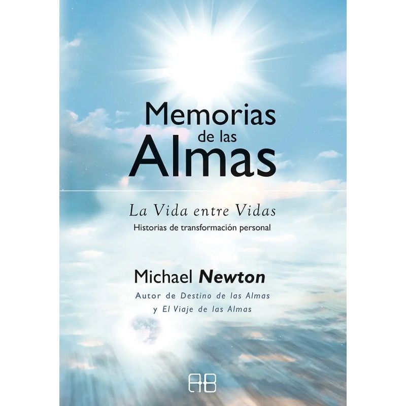 MEMORIAS DE LAS ALMAS - LA VIDA ENTRE VIDAS - HISTORIAS DE TRANSFORMACION PERSONAL (Nuevo)