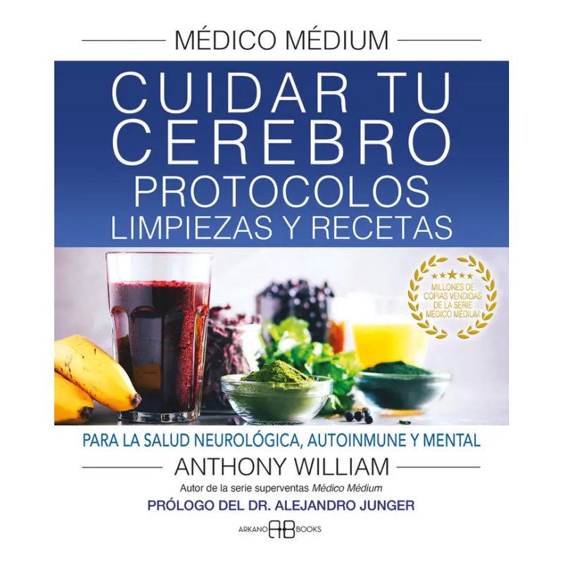 MEDICO MEDIUM - CUIDAR TU CEREBRO PROTOCOLOS LIMPIEZAS Y RECETAS (Nuevo)