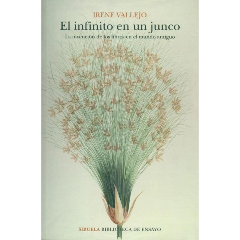 INFINITO EN UN JUNCO, EL - LA INVENCION DE LOS LIBROS EN EL MUNDO ANTIGUO (Nuevo)