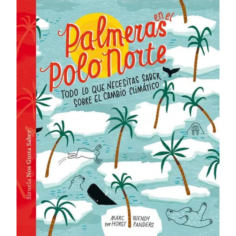 PALMERAS EN EL NORTE - TODO SOBRE LO QUE NECESITAS SABER SOBRE EL CAMBIO CLIMATICO - TD (Nuevo)