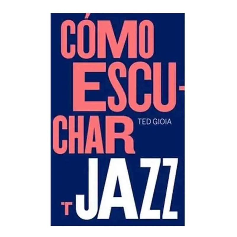 COMO ESCUCHAR JAZZ (Nuevo)