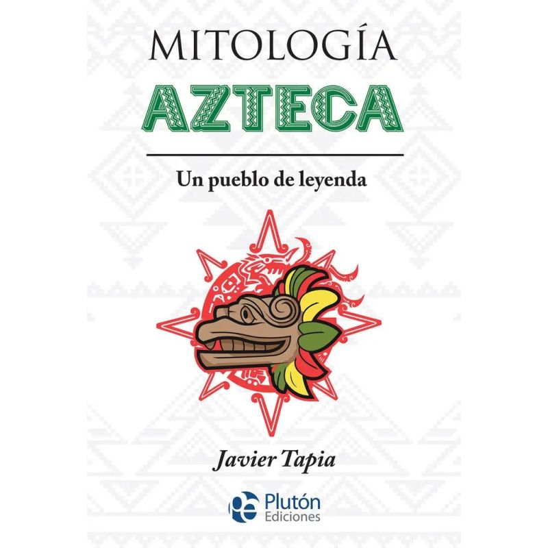 MITOLOGIA AZTECA - UN PUEBLO DE LEYENDA - SERIE MYTHOS (Nuevo)