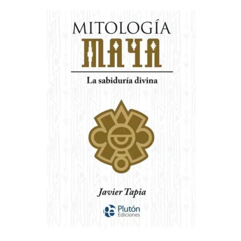 MITOLOGIA MAYA - LA SABIDURIA DIVINA (Nuevo)