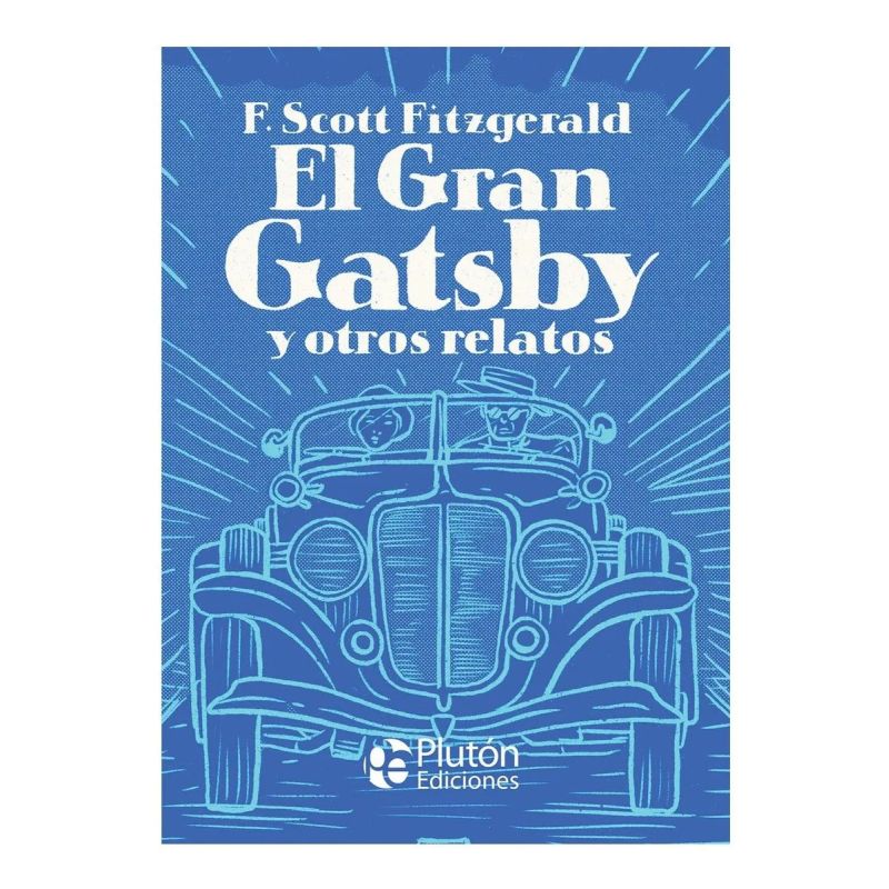 GRAN GATSBY Y OTROS RELATOS, EL - PLATINO CLASICOS ILUSTRADOS - TD (Nuevo)