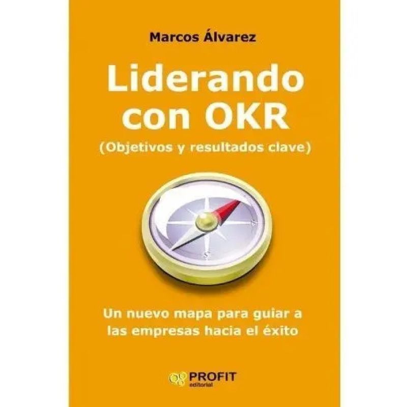 LIDERANDO CON OKR - OBJETIVOS Y RESULTADOS CLAVE (Nuevo)