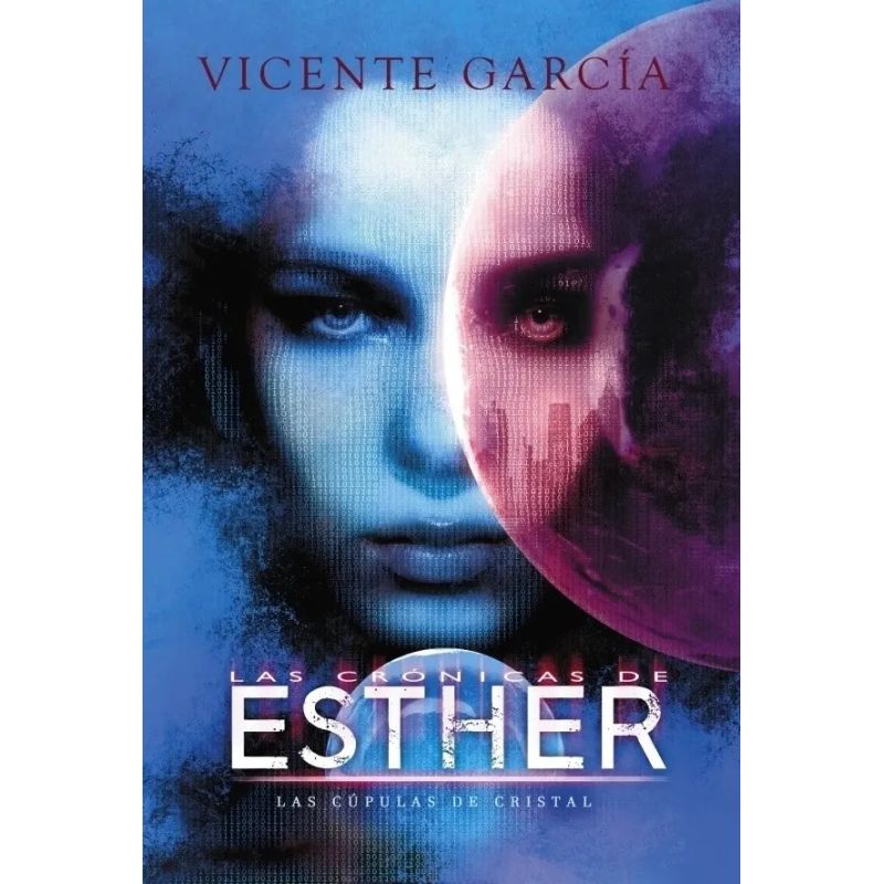 CRONICAS DE ESTHER: LAS CUPULAS DE CRISTAL, LAS - TD (Nuevo)