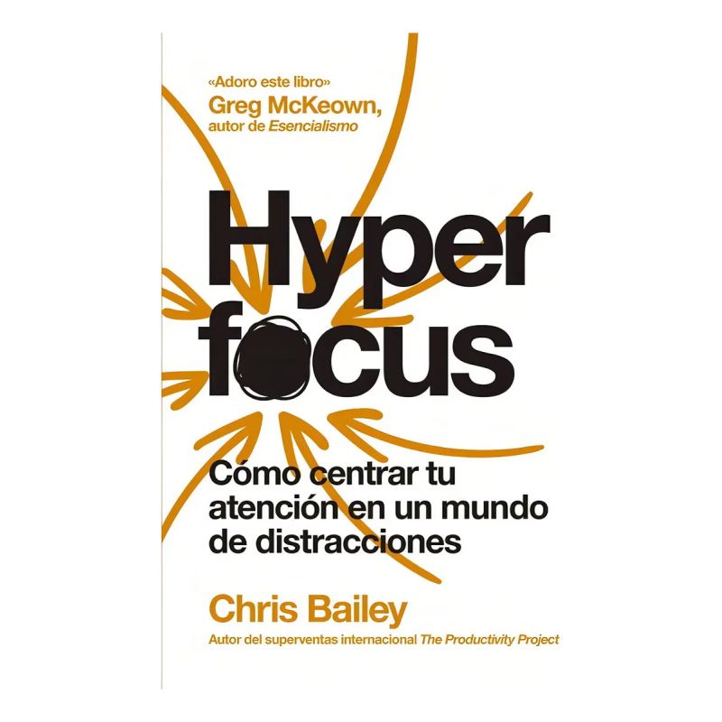 HYPERFOCUS - COMO CENTRAR TU ATENCION EN UN MUNDO DE DISTRACCIONES (Nuevo)