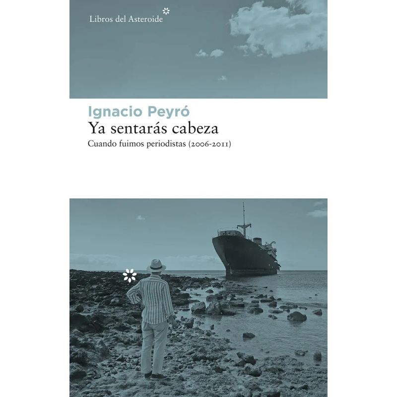 YA SENTARAS CABEZA - CUANDO FUIMOS PERIODISTAS (2006 - 2011) (Nuevo)