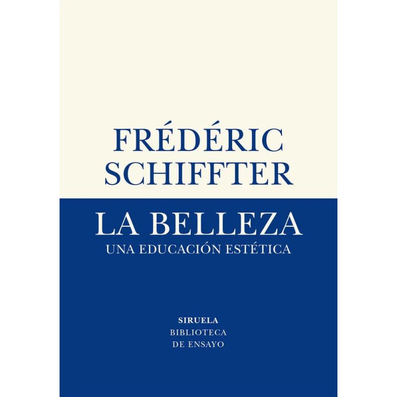 BELLEZA, LA - UNA EDUCACION ESTETICA (Nuevo)