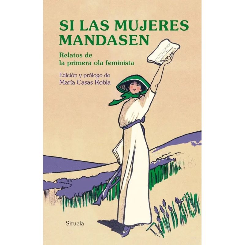 SI LAS MUJERES MANDASEN - RELATOS DE LA PRIMERA OLA FEMINISTA - TD (Nuevo)
