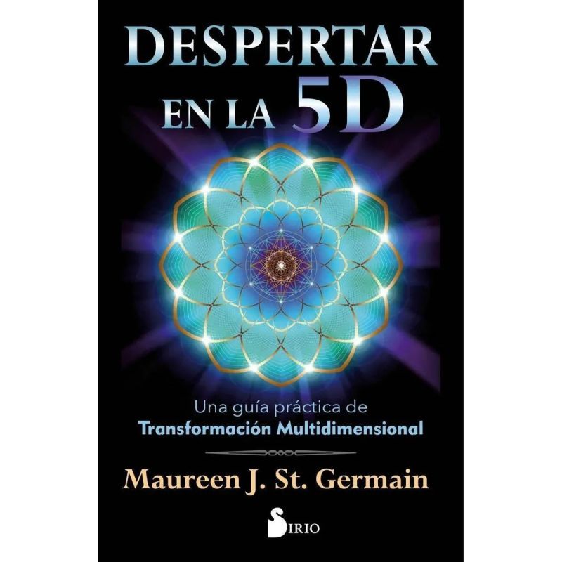 DESPERTAR EN LA 5D - UNA GUIA PRACTICA DE TRANSFORMACION MULTIDIMENSIONAL (Nuevo)
