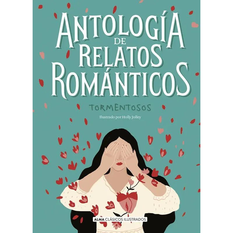 ANTOLOGIA DE RELATOS ROMANTICOS TORMENTOSOS - CLASICOS ILUSTRADOS (Nuevo)