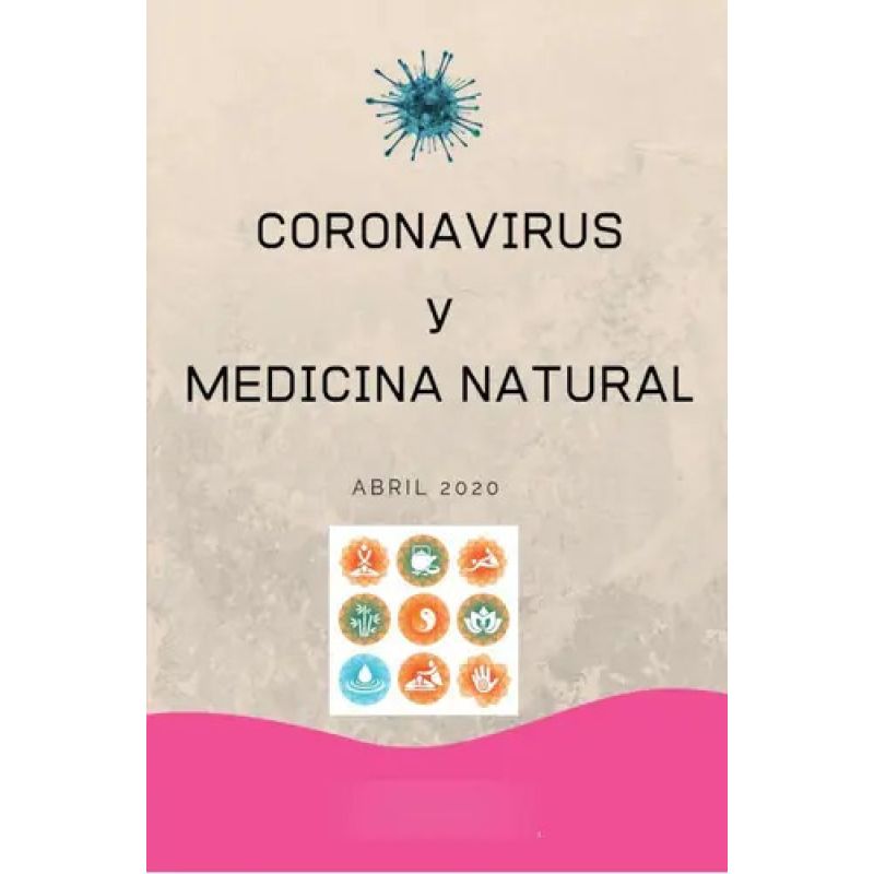CORONAVIRUS Y MEDICINA NATURAL - ABRIL 2020 (Nuevo)
