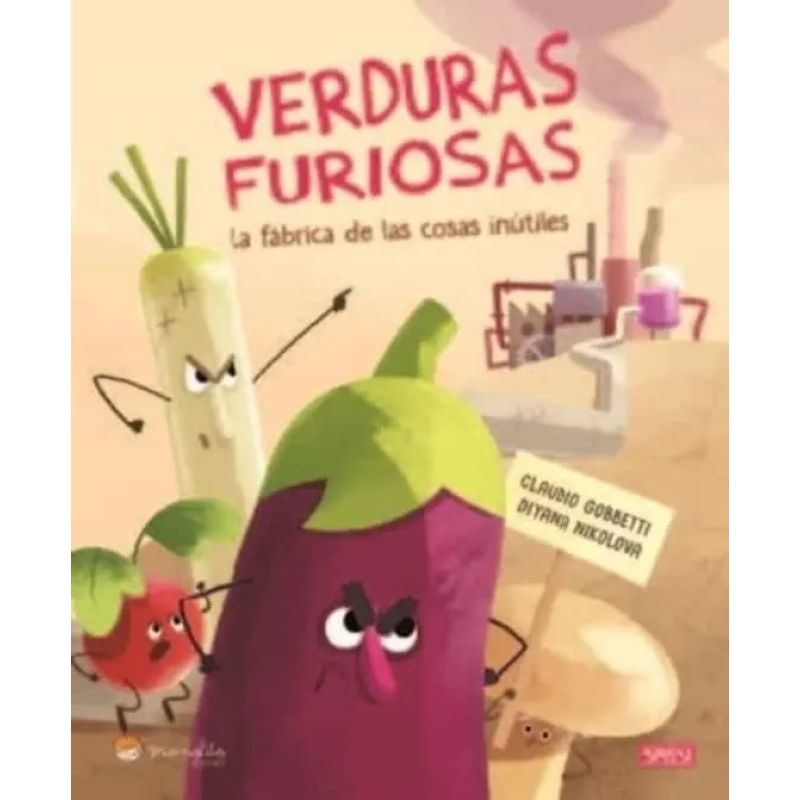 VERDURAS FURIOSAS: LA FABRICA DE LAS COSAS INUTILES (TD) (Nuevo)