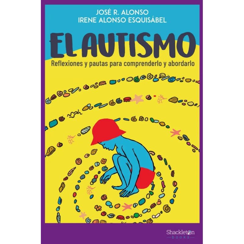 AUTISMO, EL - REFLEXIONES Y PAUTAS PARA COMPRENDERLO Y ABORDARLO (Nuevo)