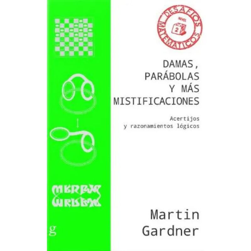 DAMAS, PARABOLAS Y MAS MISTIFICACIONES - ACERTIJOS Y RAZONAMIENTOS LOGICOS (Nuevo)