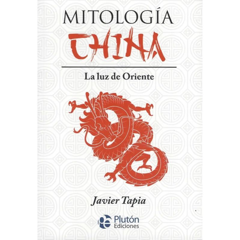 MITOLOGIA CHINA - LA LUZ DE ORIENTE - SERIE MYTHOS (Nuevo)