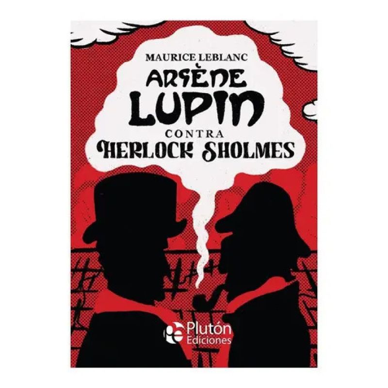 ARSENE LUPIN CONTRA HERLOCK SHOLMES - PLATINO CLASICOS ILUSTRADOS - TD (Nuevo)