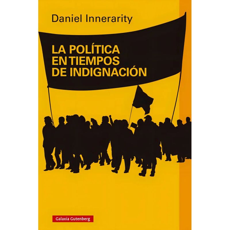 POLITICA EN TIEMPOS DE INDIGNACION, LA