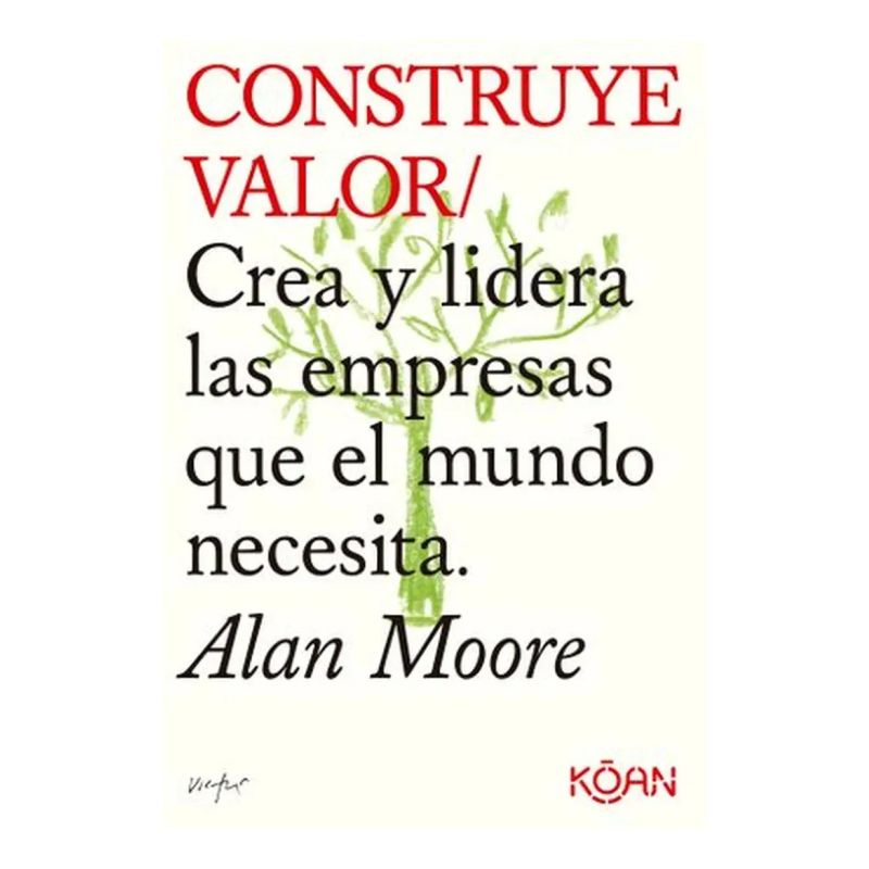 CONSTRUYE VALOR - CREA Y LIDERA LAS EMPRESAS QUE EL MUNDO NECESITA (Nuevo) - Miniatura 2