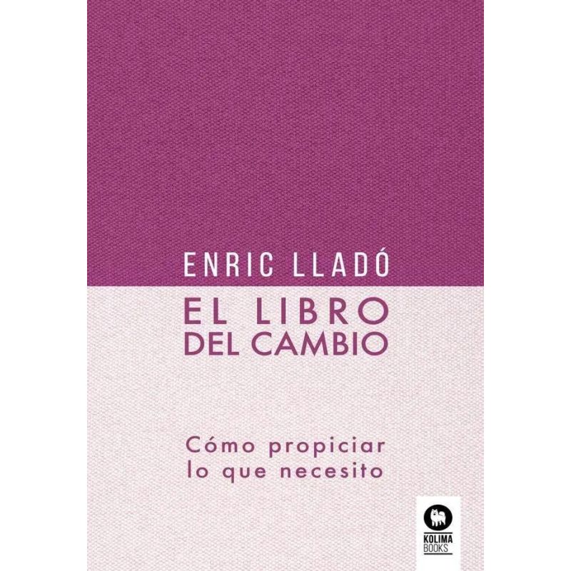 LIBRO DEL CAMBIO,  EL - COMO PROPICIAR LO QUE NECESITO (Nuevo)