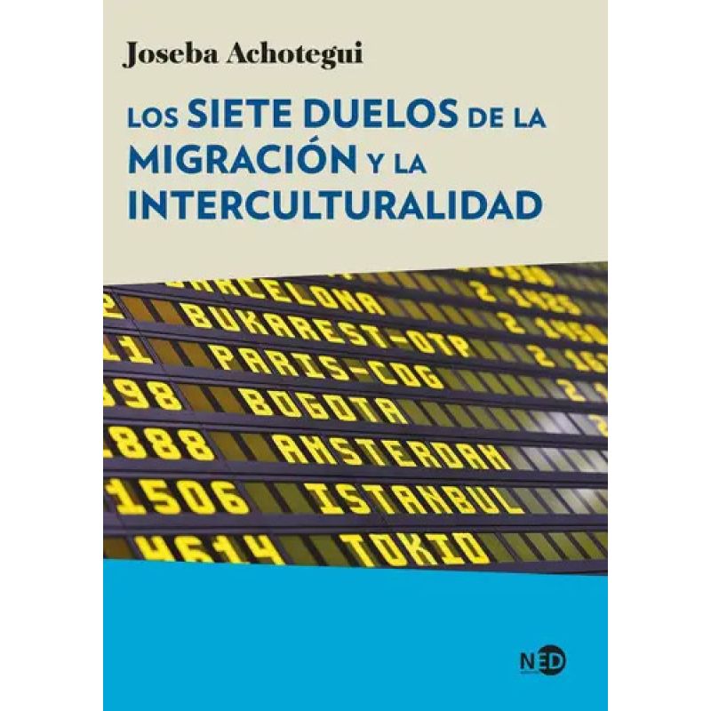 SIETE DUELOS DE LA MIGRACION Y LA INTERCULTURALIDAD, LOS (Nuevo)