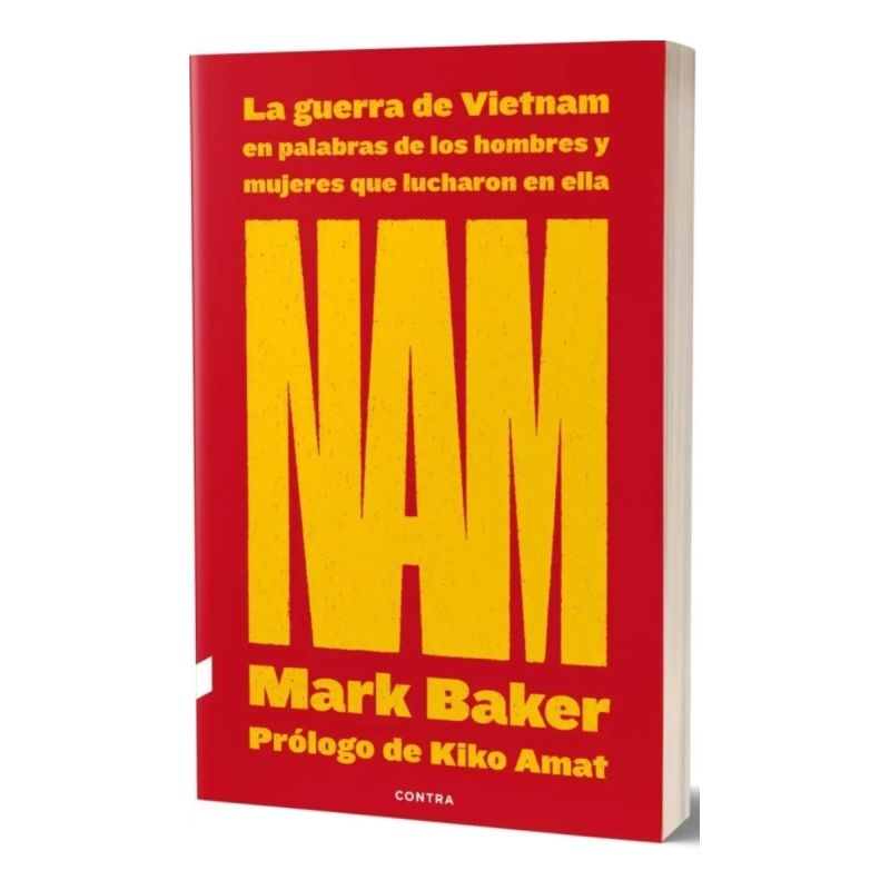 NAM - LA GUERRA DE VIETNAM EN PALABRAS DE LOS HOMBRES Y MUJERES QUE LUCHARON EN ELLA (Nuevo)