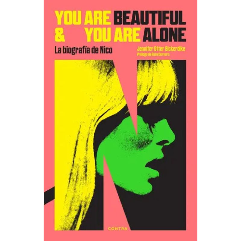 YOU ARE BEAUTIFUL AND YOU ARE ALONE - LA BIOGRAFIA DE NICO (Nuevo)