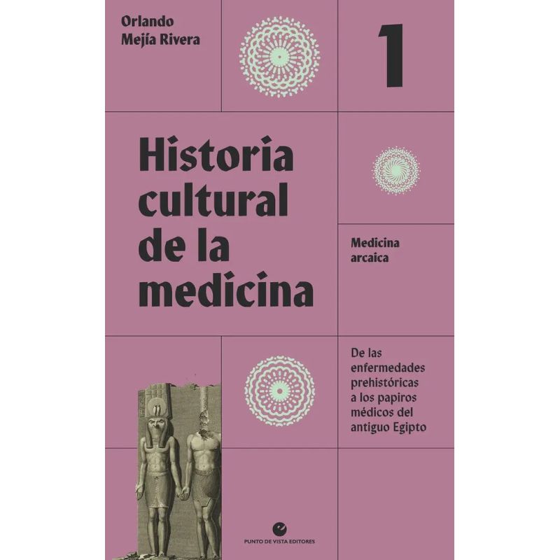 HISTORIA CULTURAL DE LA MEDICINA 1 - MEDICINA ARCAICA (Nuevo)